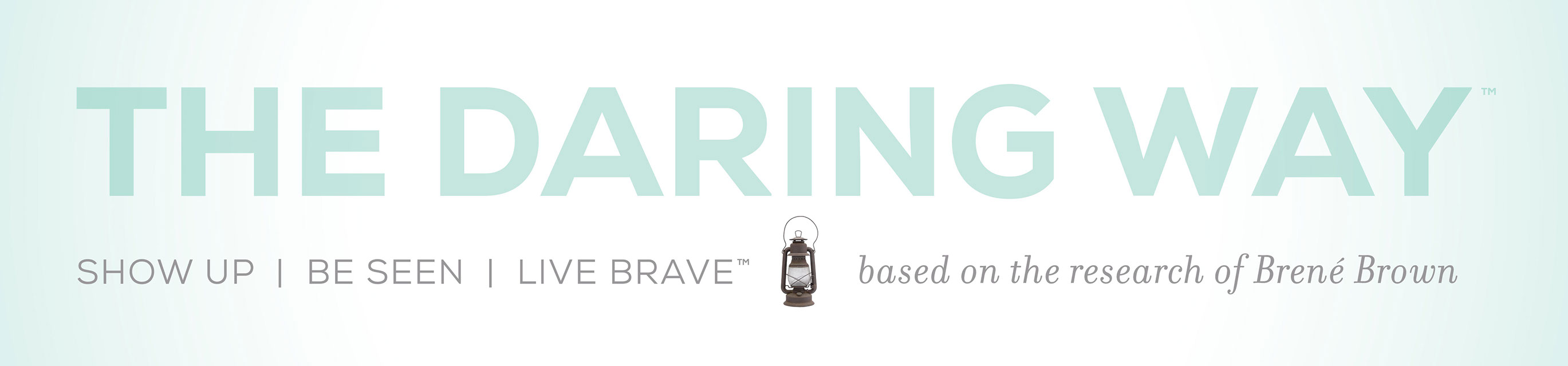The Daring Way - Show Up, Be Seen, Live Brave